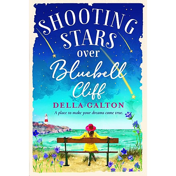 Shooting Stars Over Bluebell Cliff / The Bluebell Cliff Series Bd.3, Della Galton