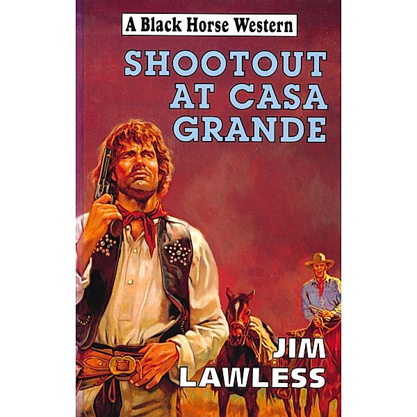 Shootout At Casa Grande, Jim Lawless