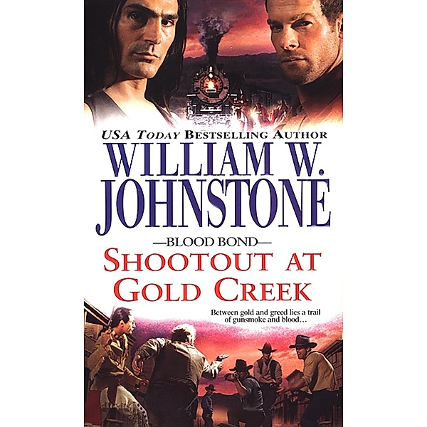 Shootout at Gold Creek / Blood Bond Bd.6, William W. Johnstone