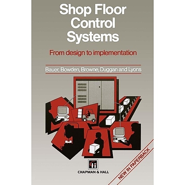 Shop Floor Control Systems, A. Bauer, J. Browne, R. Bowden, J. Duggan