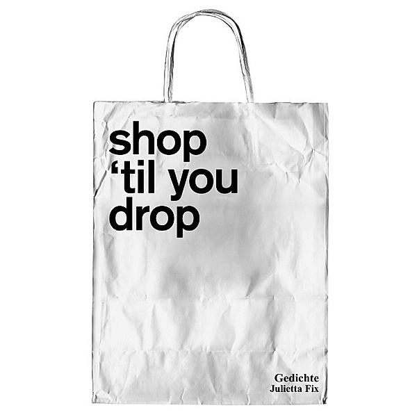 shop `til you drop, Julietta Fix