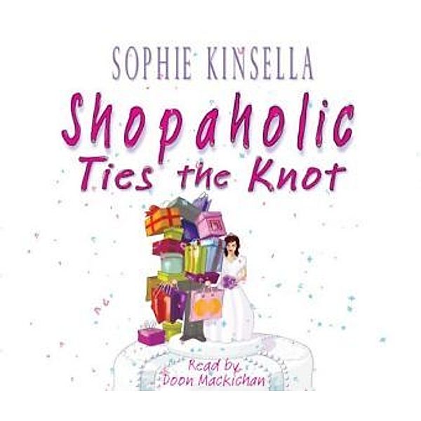 Shopaholic Ties the Knot, Audio-CDs, Sophie Kinsella