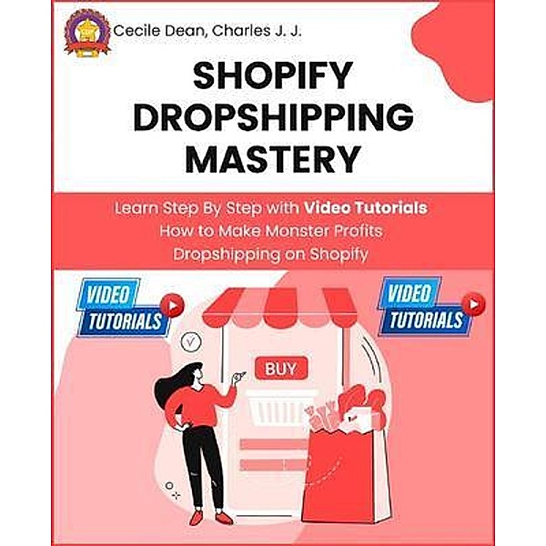 Shopify Dropshipping Mastery, Cecile Dean, Charles Johnson