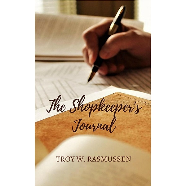 Shopkeeper's Journal, Troy Rasmussen