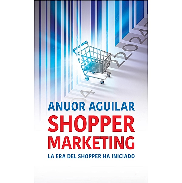 Shopper Marketing, Anuor Aguilar