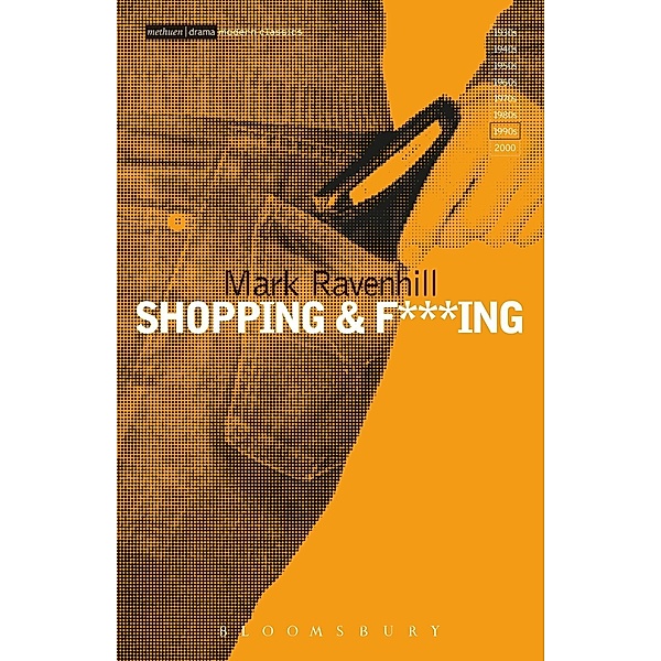 Shopping and F***ing, Mark Ravenhill