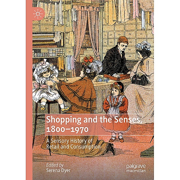 Shopping and the Senses, 1800-1970