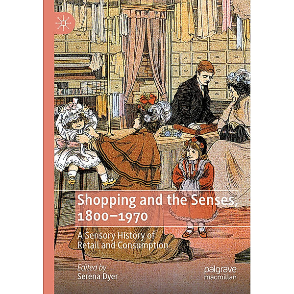 Shopping and the Senses, 1800-1970