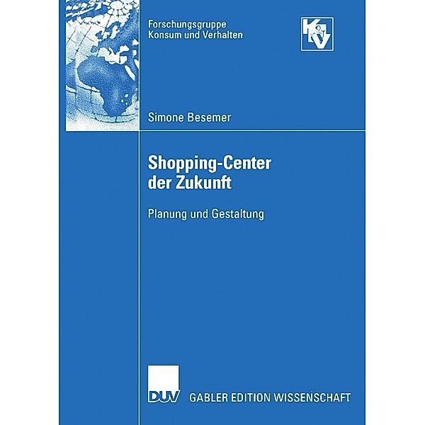 Shopping-Center der Zukunft / Forschungsgruppe Konsum und Verhalten, Simone Besemer