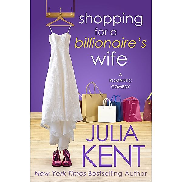 Shopping for a Billionaire's Wife (Shopping series, #8) / Shopping series, Julia Kent