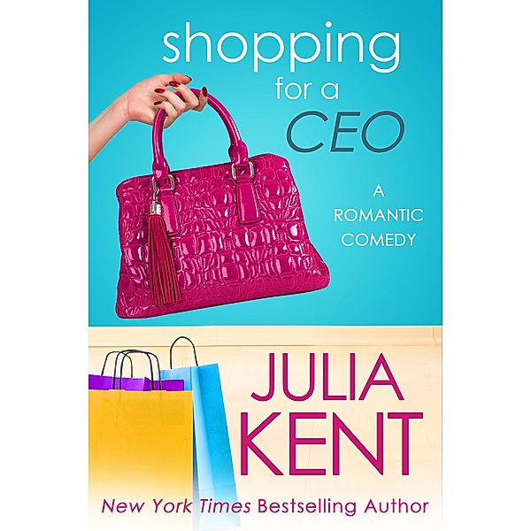 Shopping for a CEO (Shopping series, #7) / Shopping series, Julia Kent