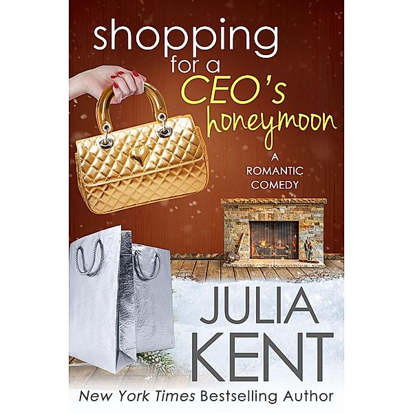 Shopping for a CEO's Honeymoon (Shopping series, #14) / Shopping series, Julia Kent