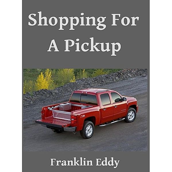 Shopping For A Pickup, Franklin Eddy
