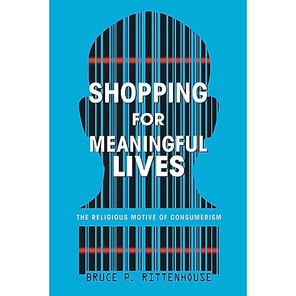 Shopping for Meaningful Lives, Bruce P. Rittenhouse
