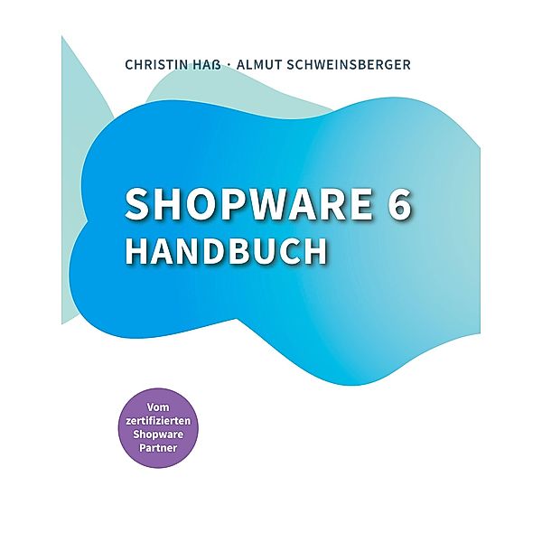 Shopware 6 Handbuch, Almut Schweinsberger, Christin Haß