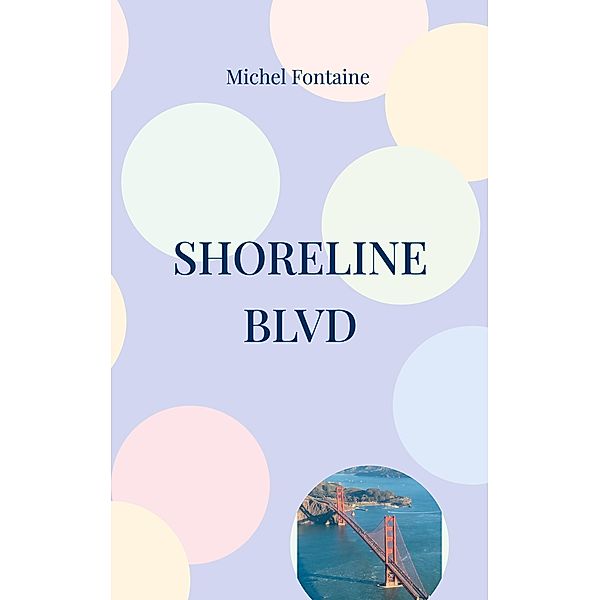 Shoreline Blvd, Michel Fontaine