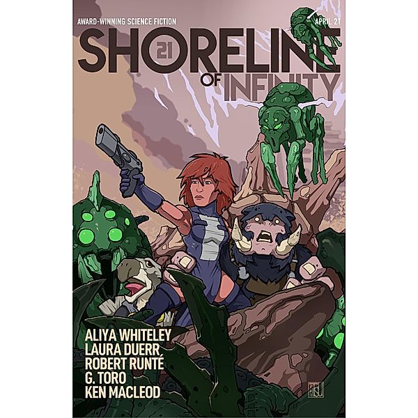 Shoreline of Infinity 21 (Shoreline of Infinity science fiction magazine, #21) / Shoreline of Infinity science fiction magazine, Noel Chidwick, Ken MacLeod, Aliya Whiteley, Robert Runté, Laura Duerr