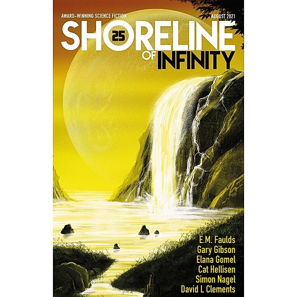 Shoreline of Infinity 25 (Shoreline of Infinity science fiction magazine) / Shoreline of Infinity science fiction magazine, Gary Gibson, Noel Chidwick, E. M. Faulds, David L Clements, Cat Hellisen, Elana Gomel, Simon Nagel