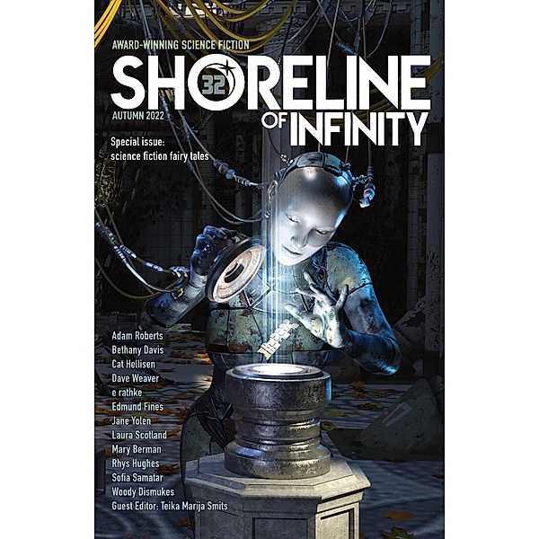 Shoreline of Infinity 32 (Shoreline of Infinity science fiction magazine, #32) / Shoreline of Infinity science fiction magazine, Adam Roberts, Noel Chidwick, Sofia Samatar, Teika Marija Smits, Jane Yolen, Cat Hellisen