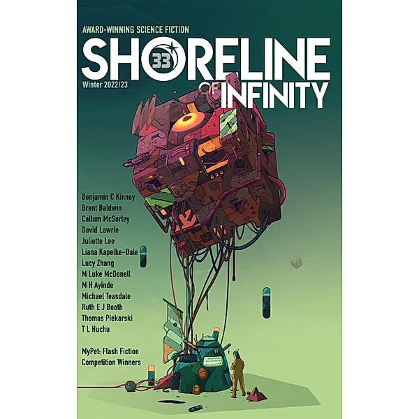 Shoreline of Infinity 33 (Shoreline of Infinity science fiction magazine) / Shoreline of Infinity science fiction magazine, Noel Chidwick, M Luke McDonell, T L Huchu, Callum McSorley, Lucy Zhang