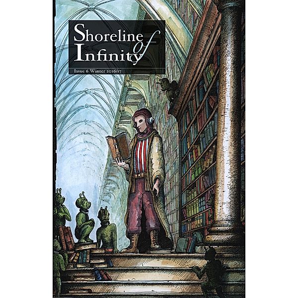 Shoreline of Infinity 6 (Shoreline of Infinity science fiction magazine, #6) / Shoreline of Infinity science fiction magazine, Noel Chidwick