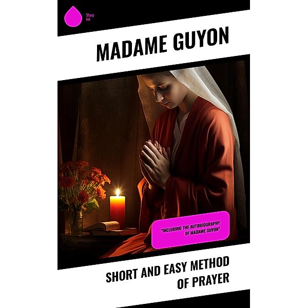 Short and Easy Method of Prayer, Madame Guyon