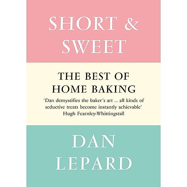 Short and Sweet, Dan Lepard