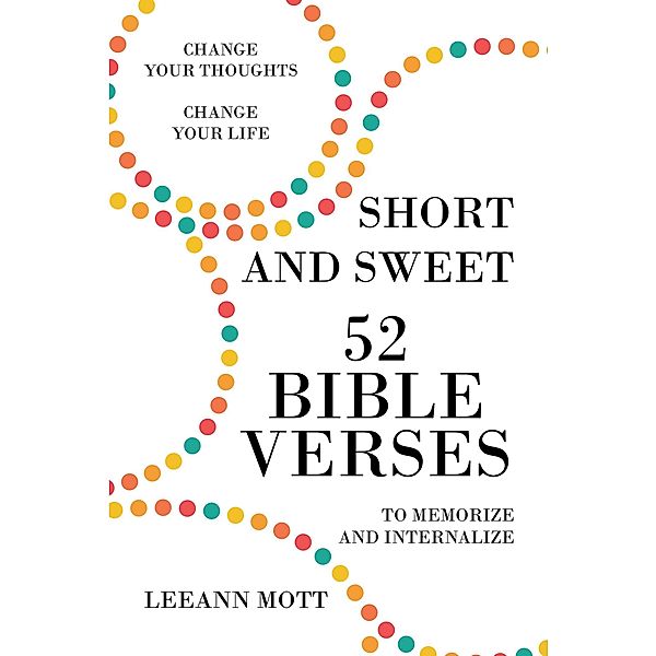 Short and Sweet / Christian Faith Publishing, Inc., Leeann Mott