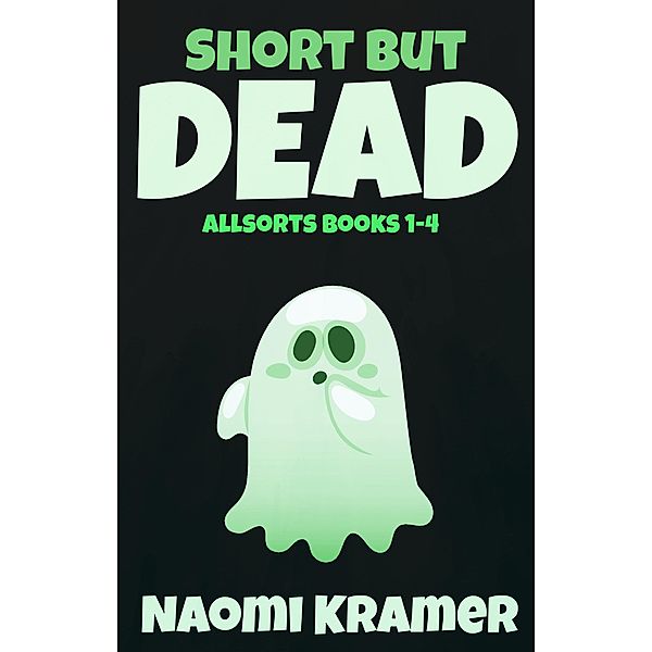 Short but Dead (Deadish Allsorts) / Deadish Allsorts, Naomi Kramer