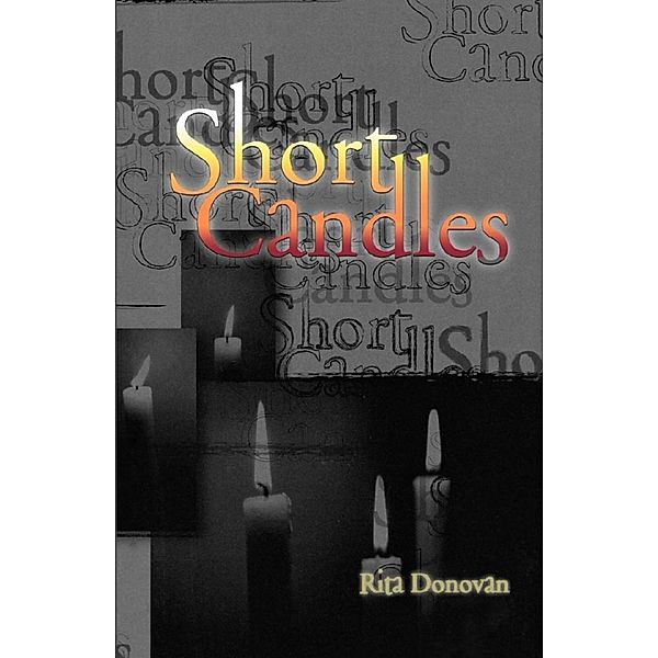 Short Candles, Rita Donovan