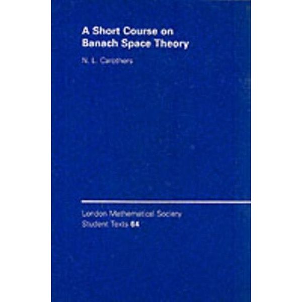 Short Course on Banach Space Theory, N. L. Carothers