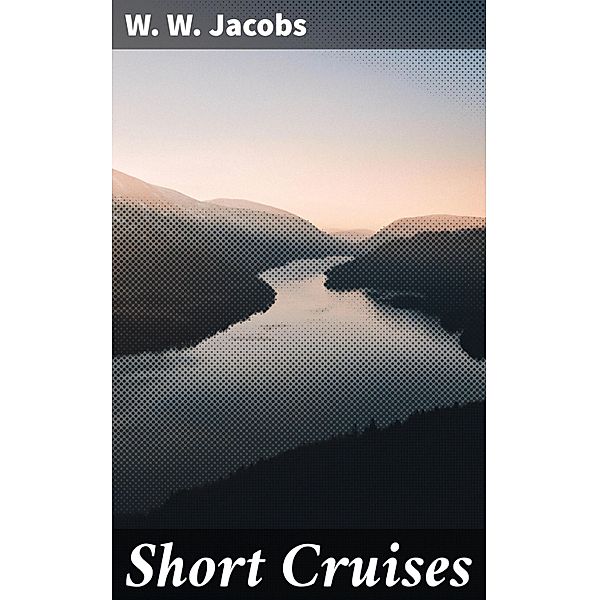 Short Cruises, W. W. Jacobs