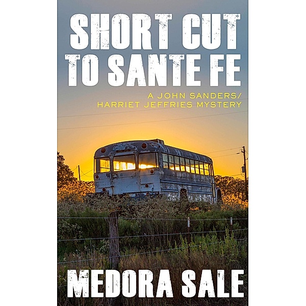 Short Cut To Santa Fe / John Sanders/Harriet Jeffries, Medora Sale