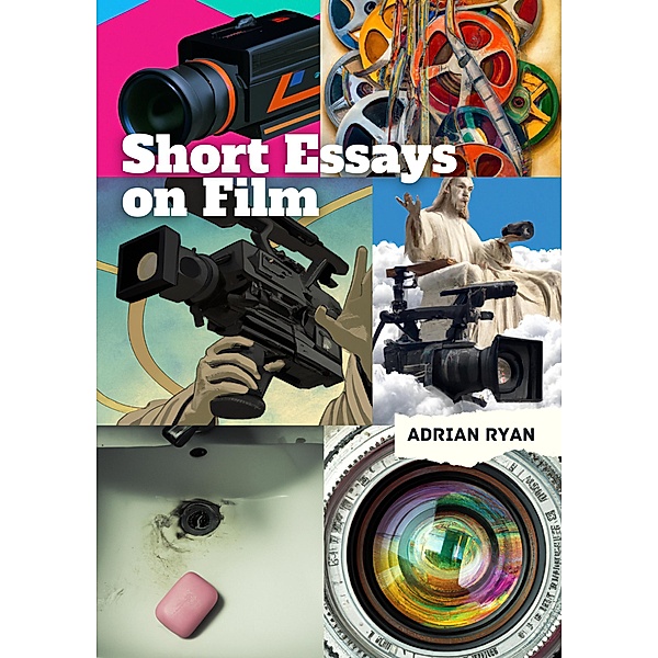 Short Essays on Film, Adrian Ryan