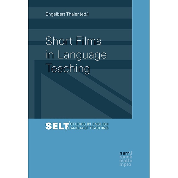 Short Films in Language Teaching / Studies in English Language Teaching /Augsburger Studien zur Englischdidaktik Bd.2