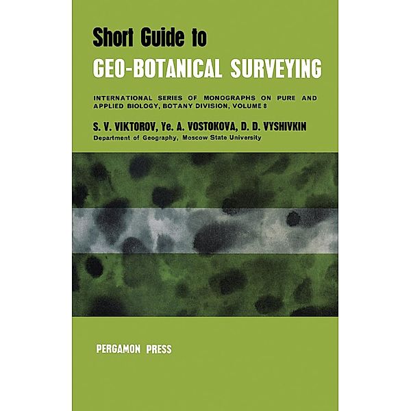 Short Guide to Geo-Botanical Surveying, S. V. Viktorov, Ye. A. Vostokova, D. D. Vyshivkin