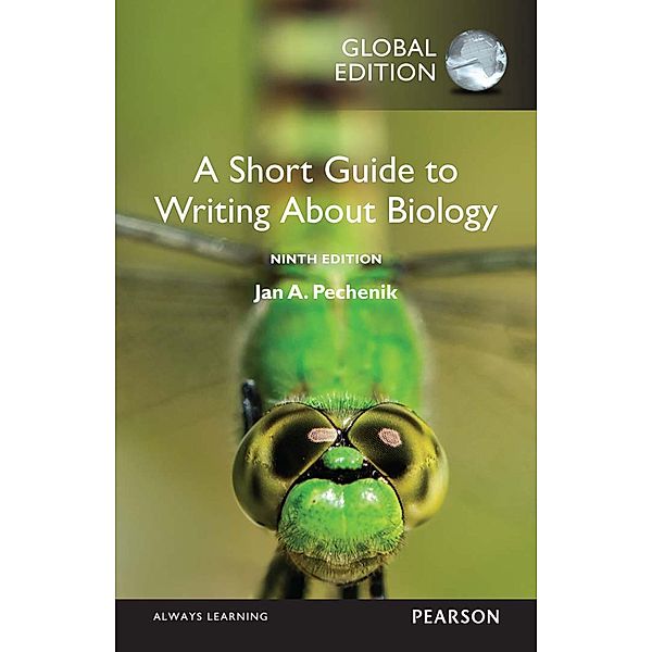 Short Guide to Writing About Biology, A, Global Edition, Jan A. Pechenik