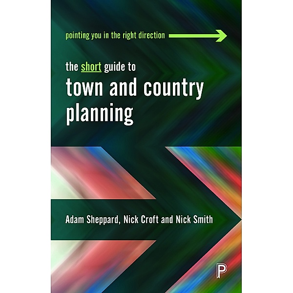 Short Guides: The Short Guide to Town and Country Planning, Adam Sheppard, Nick Croft