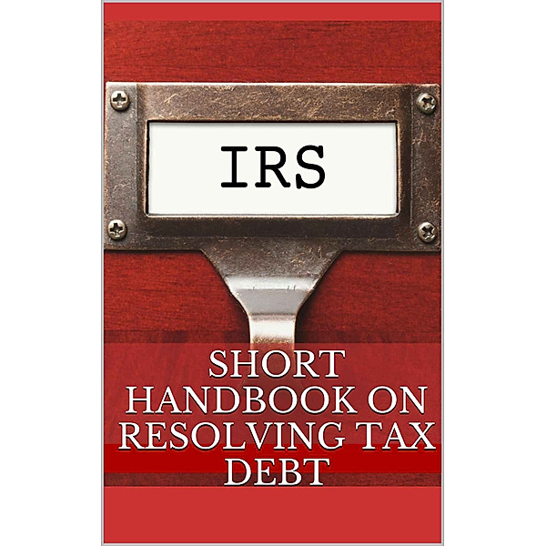 Short Handbook on Resolving Tax Debt