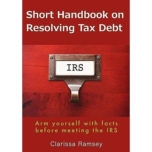 Short Handbook on Resolving Tax Debt, Clarissa Ramsey