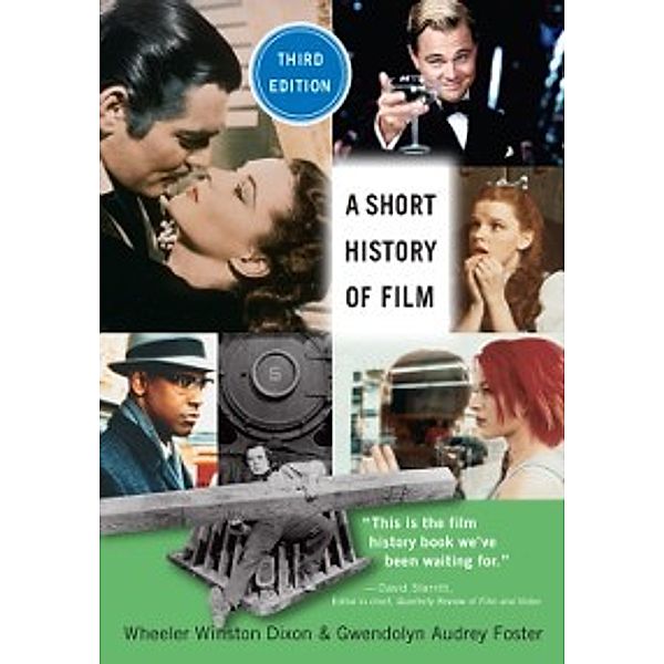 Short History of Film, Third Edition, Dixon Wheeler Winston Dixon, Foster Gwendolyn Audrey Foster