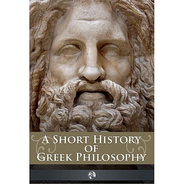 Short History of Greek Philosophy / AUK Classics, John Marshall