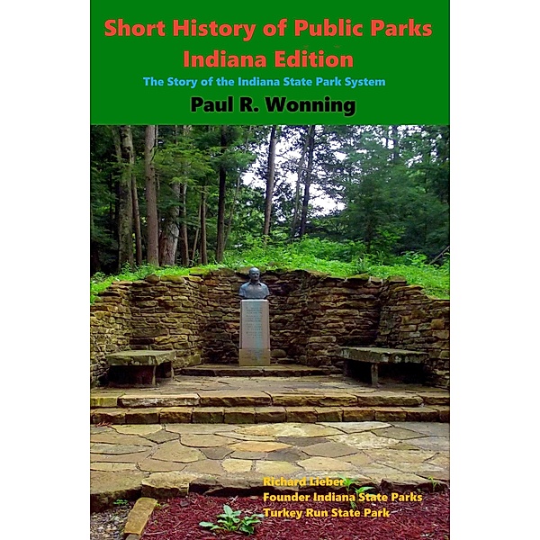 Short History of Public Parks - Indiana Edition (Indiana History Series, #5) / Indiana History Series, Mossy Feet Books