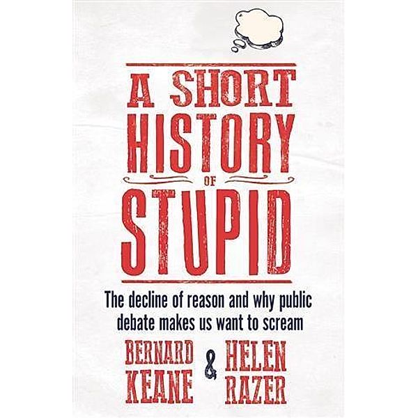 Short History of Stupid, Helen Razer