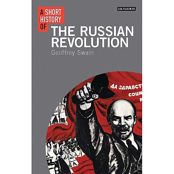 Short History of the Russian Revolution, Geoffrey Swain