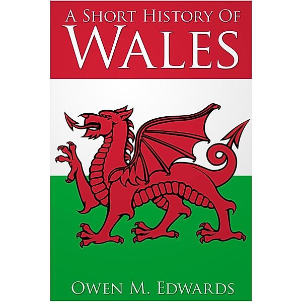 Short History of Wales, O. M. Edwards