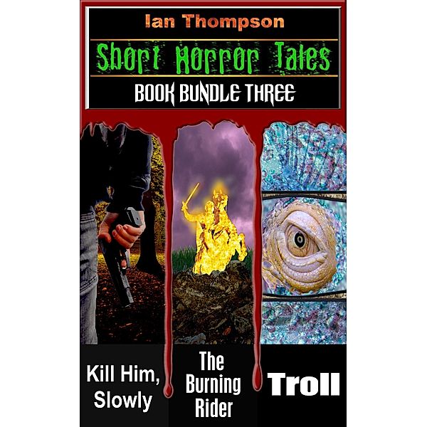 Short Horror Tales - Book Bundles: Short Horror Tales: Book Bundle 3, Ian Thompson