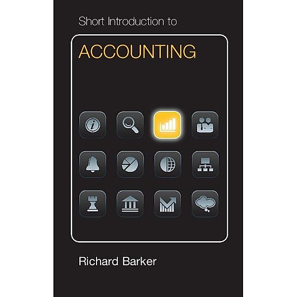 Short Introduction to Accounting / Cambridge Short Introductions to Management, Richard Barker