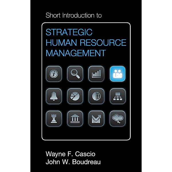 Short Introduction to Strategic Human Resource Management, Wayne F. Cascio, John W. Boudreau