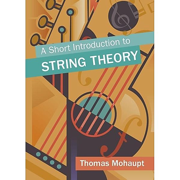 Short Introduction to String Theory, Thomas Mohaupt